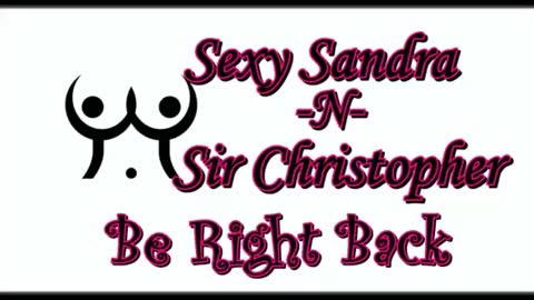 Sexy Sandra    and Sir Christopher online show from 07-10-26, 09:28